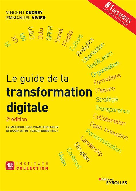 Le guide de la transformation digitale: La méthode en 6 chantiers pour réussir votre transformation ! (Hub management)